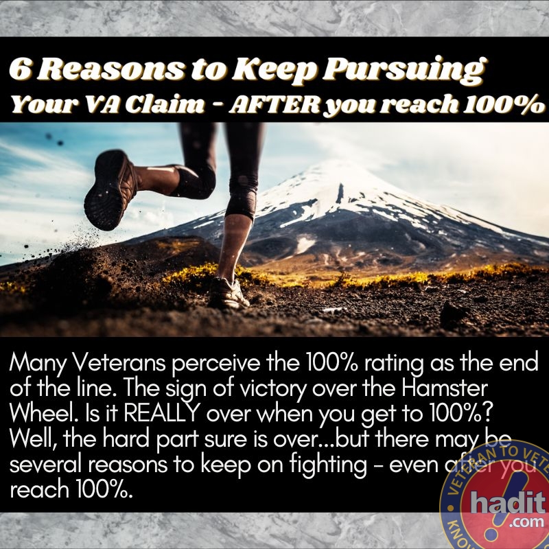 6 Reasons to Keep Pursing Your VA Claim After Reaching 100 Percent