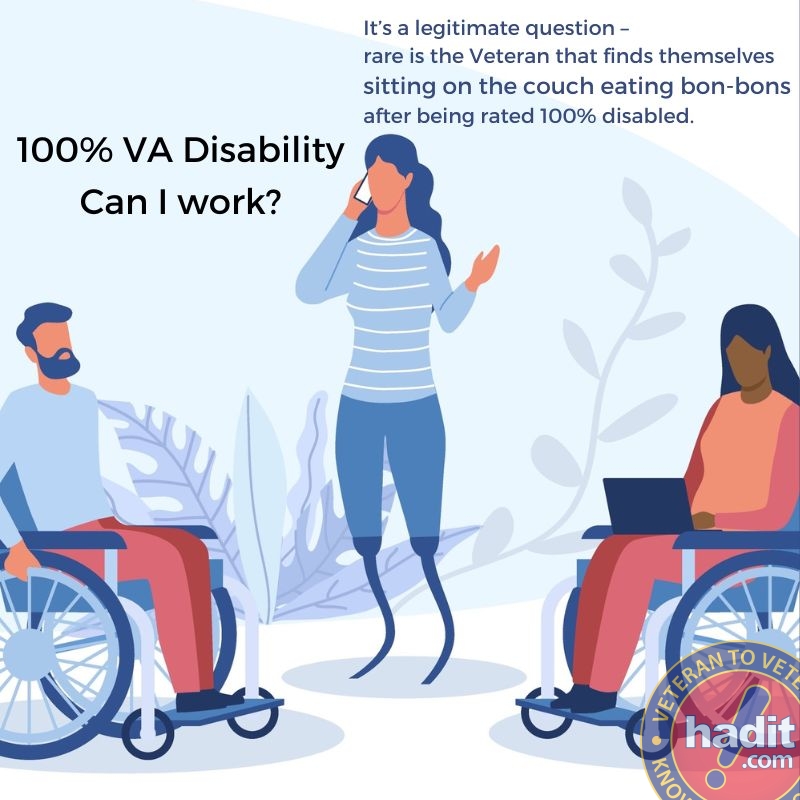 100 Percent VA Disability, Can I work?