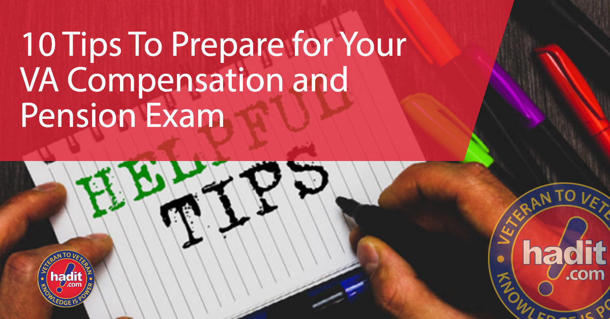 A promotional image featuring the text "10 Tips To Prepare for Your VA Compensation and Pension Exam" overlaid on a photo of a hand writing "TIPS" in multicolored letters on lined paper, with colorful markers to the side and the logo "Veteran to Veteran hadit.com" in the bottom right corner.