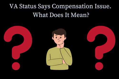 An illustration showing a perplexed person with a hand on their chin, flanked by two large red question marks, with the text "VA Status Says Compensation Issue. What Does It Mean?" displayed at the top.