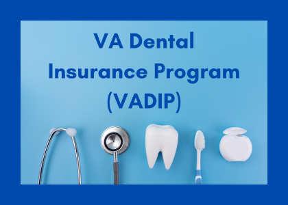 Alt text: Promotional image for the VA Dental Insurance Program (VADIP) with icons of a stethoscope, tooth, toothbrush, and dental floss on a blue background.